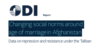 Executive Summary: Changing social norms around age of marriage in Afghanistan: data on repression and resistance under the Taliban